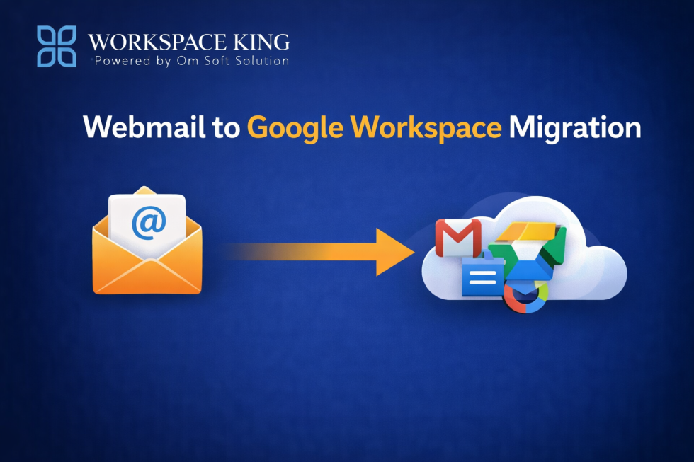 Webmail to Google Workspace Migration: Step-by-Step Guide - workspaceking