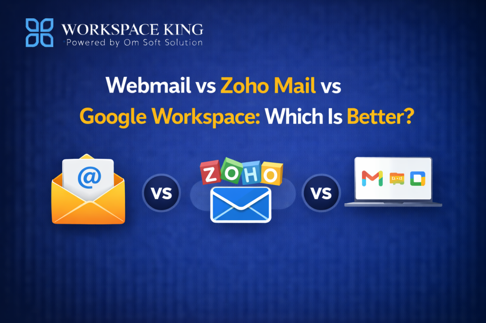 Webmail vs Zoho Mail vs Google Workspace: Which Is Better? - workspaceking