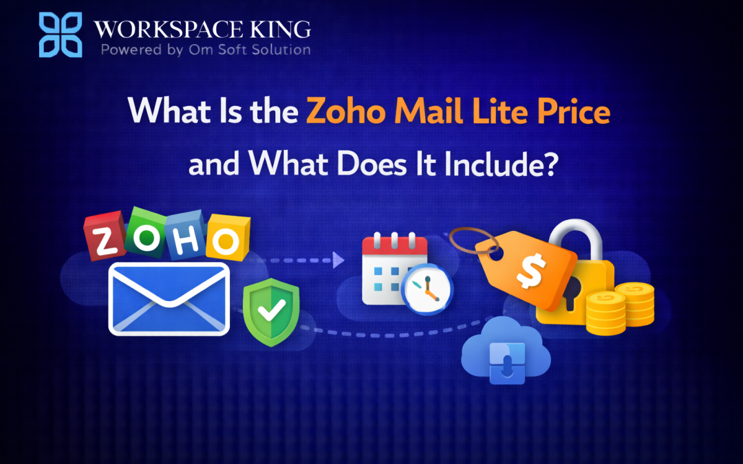 What Is the Zoho Mail Lite Price and What Does It Include?