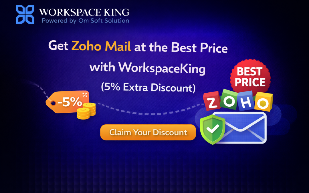 Get Zoho Mail at the Best Price with WorkspaceKing (5% Extra Discount)