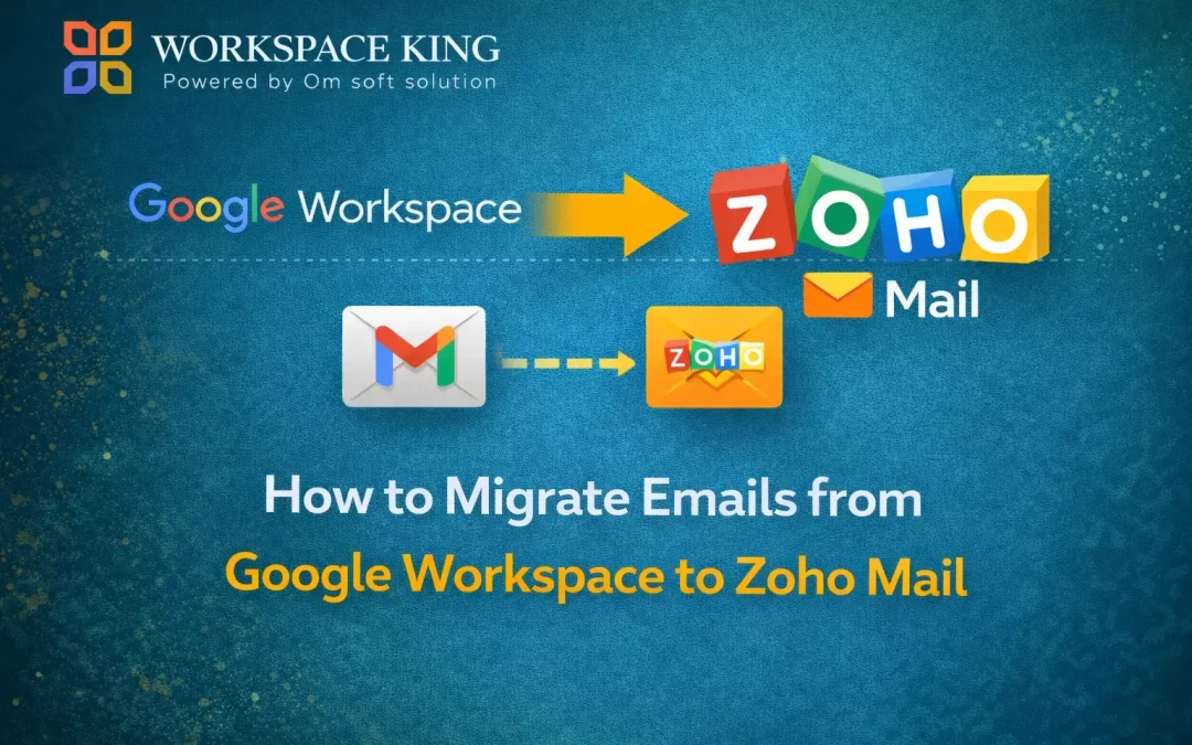 How to Migrate Emails from Google Workspace to Zoho Mail