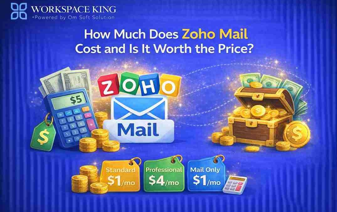 How Much Does Zoho Mail Cost and Is It Worth the Price?
