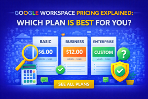 Google Workspace pricing plans explained to help businesses choose and buy Google Workspace in Delhi