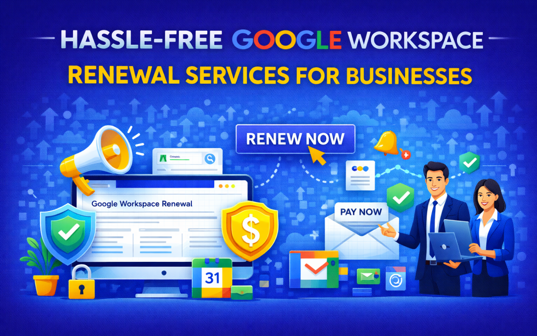 Hassle-free Google Workspace renewal services for businesses by a trusted Google Workspace reseller in Delhi